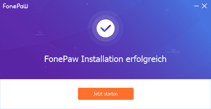 FonePaw Installation erfolgreich